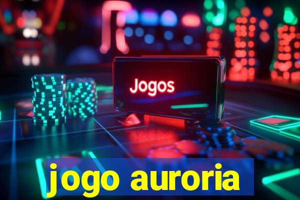 jogo auroria