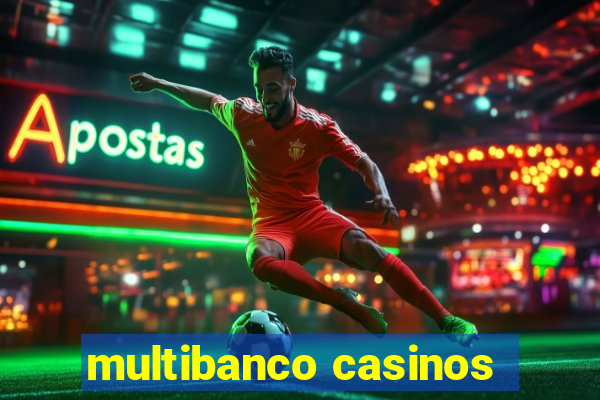 multibanco casinos