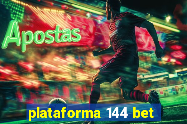 plataforma 144 bet