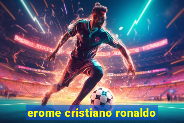 erome cristiano ronaldo