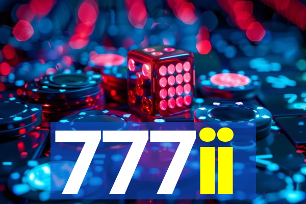 777ii