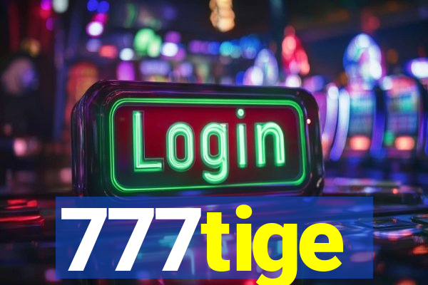 777tige