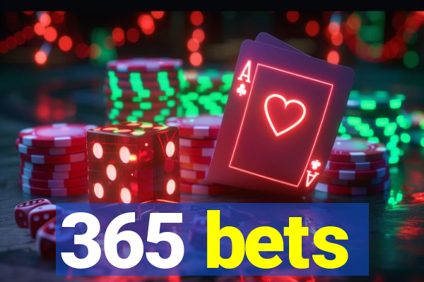 365 bets