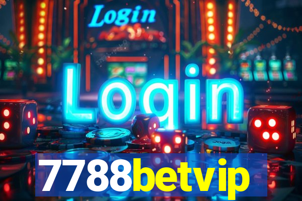 7788betvip