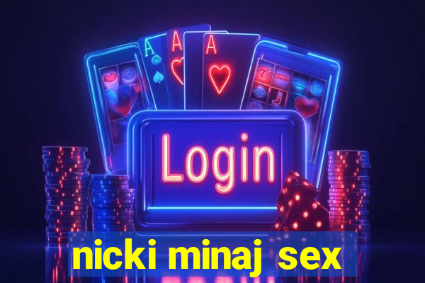 nicki minaj sex