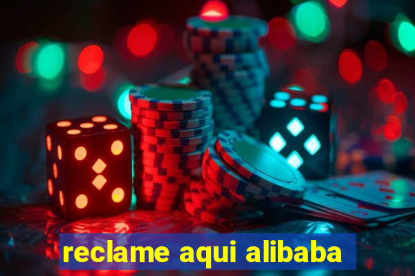 reclame aqui alibaba