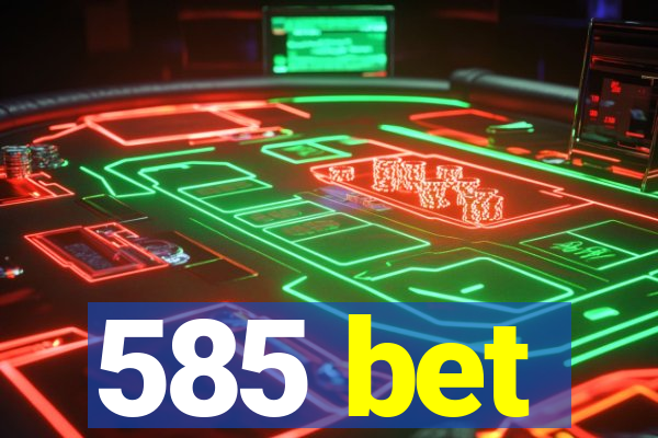 585 bet