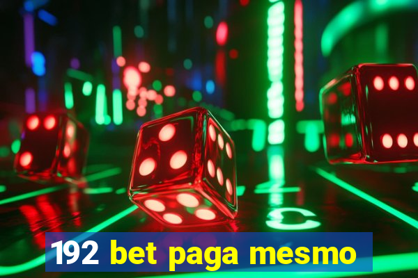 192 bet paga mesmo