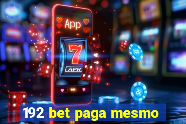 192 bet paga mesmo