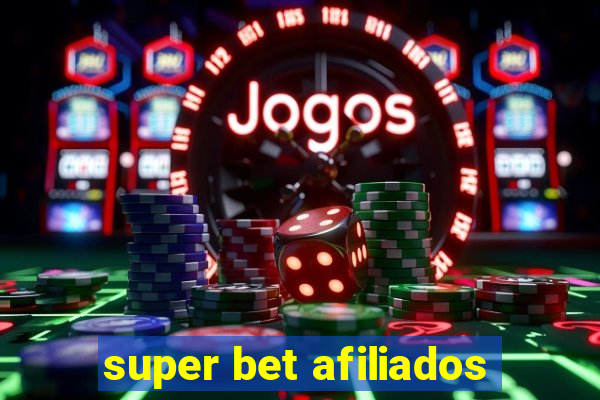 super bet afiliados