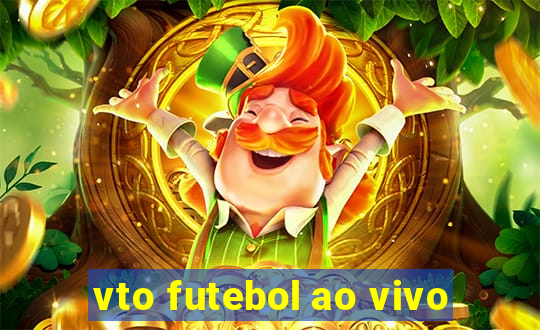 vto futebol ao vivo