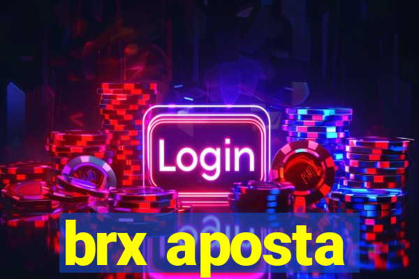 brx aposta