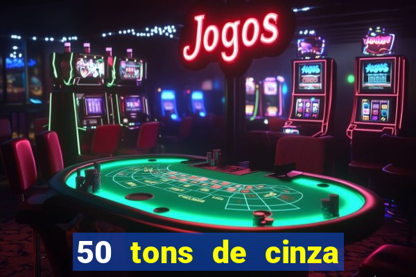 50 tons de cinza online dublado