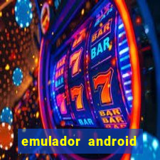 emulador android para pc fraco