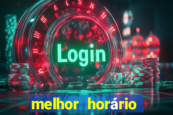 melhor horário para jogar fortune ox madrugada