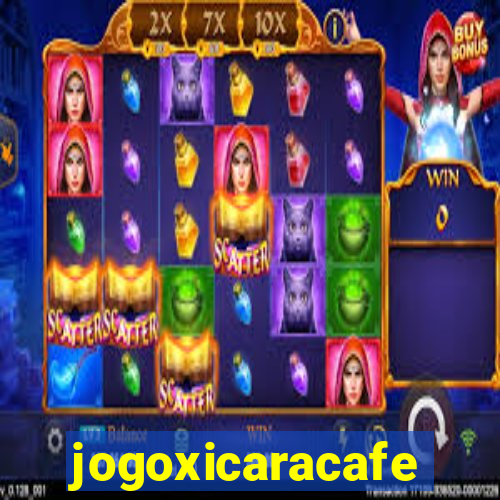 jogoxicaracafe