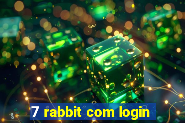 7 rabbit com login