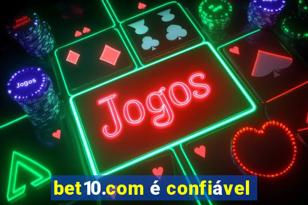 bet10.com é confiável