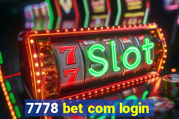 7778 bet com login