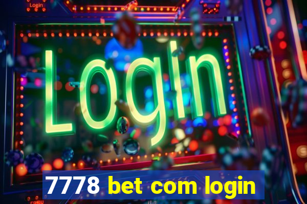 7778 bet com login