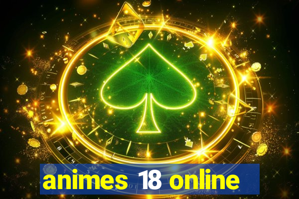 animes 18 online