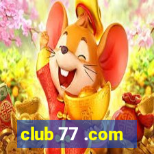 club 77 .com