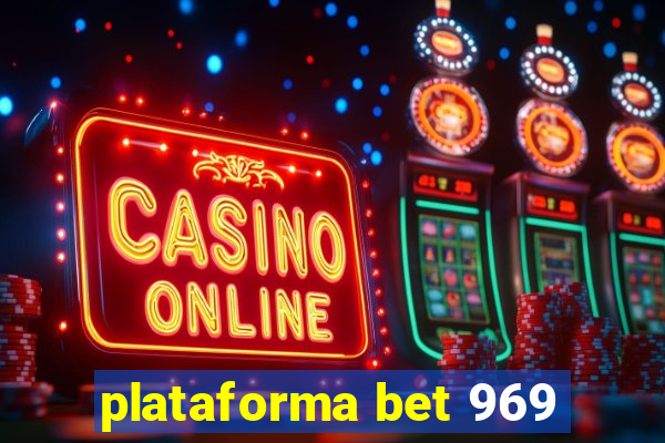 plataforma bet 969