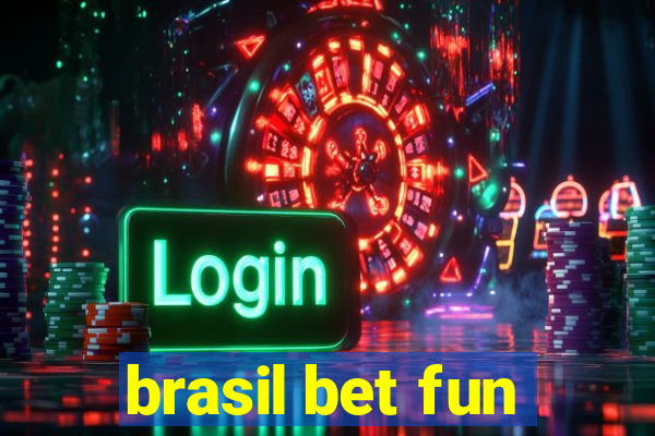 brasil bet fun