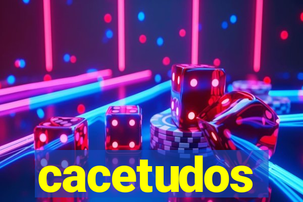 cacetudos