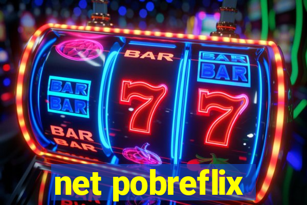 net pobreflix