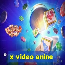 x video anine