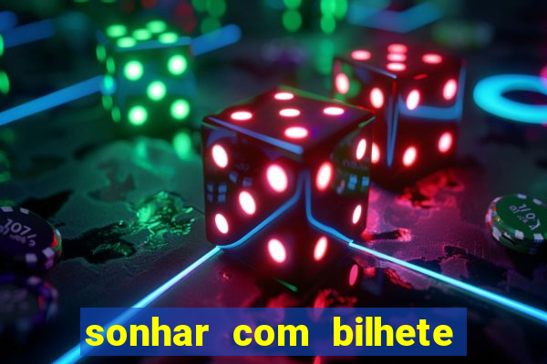 sonhar com bilhete de loteria livro dos sonhos