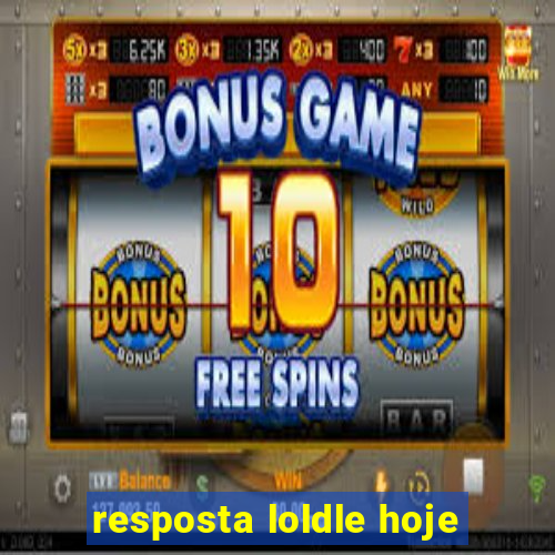 resposta loldle hoje