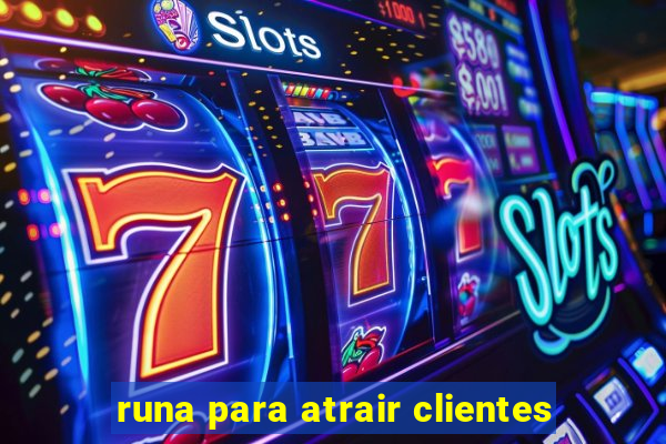 runa para atrair clientes