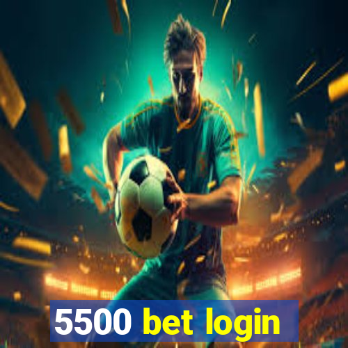 5500 bet login