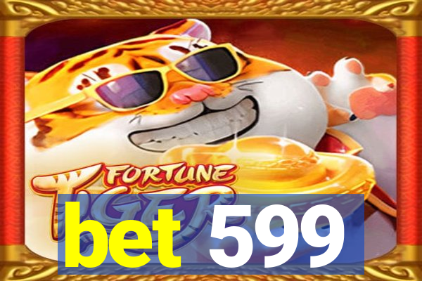 bet 599