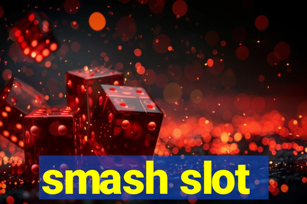 smash slot