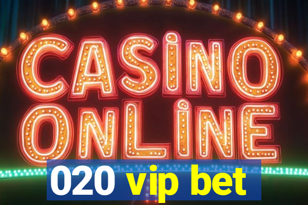 020 vip bet