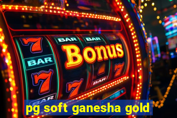 pg soft ganesha gold