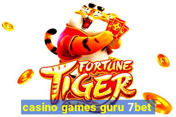 casino games guru 7bet