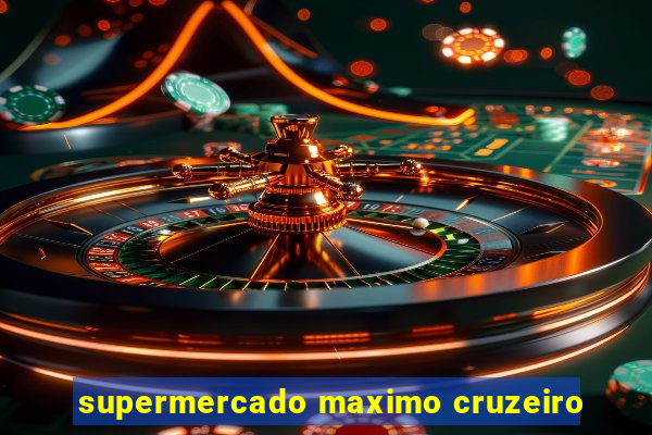 supermercado maximo cruzeiro