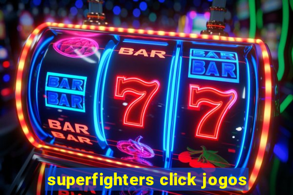 superfighters click jogos