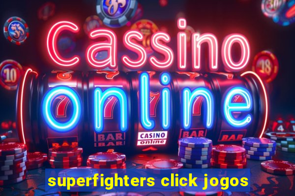 superfighters click jogos