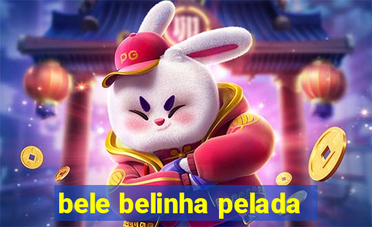 bele belinha pelada