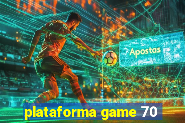 plataforma game 70