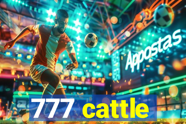 777 cattle