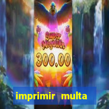 imprimir multa detran mg