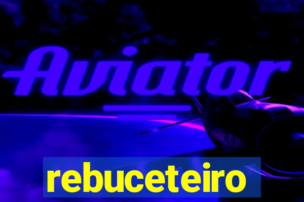 rebuceteiro