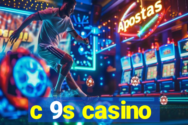 c 9s casino