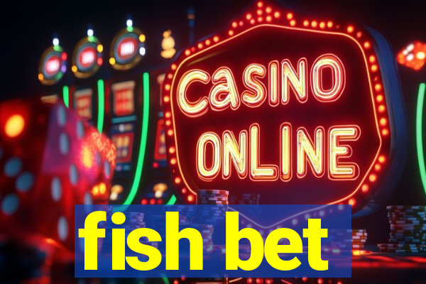 fish bet